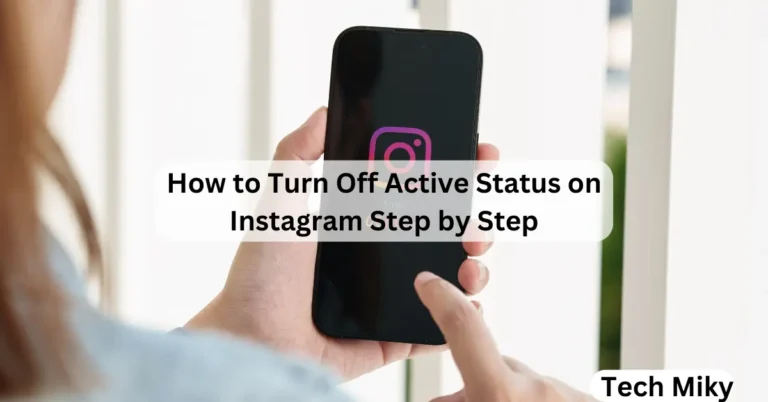 How to Turn Off Active Status on Instagram Step by Step
